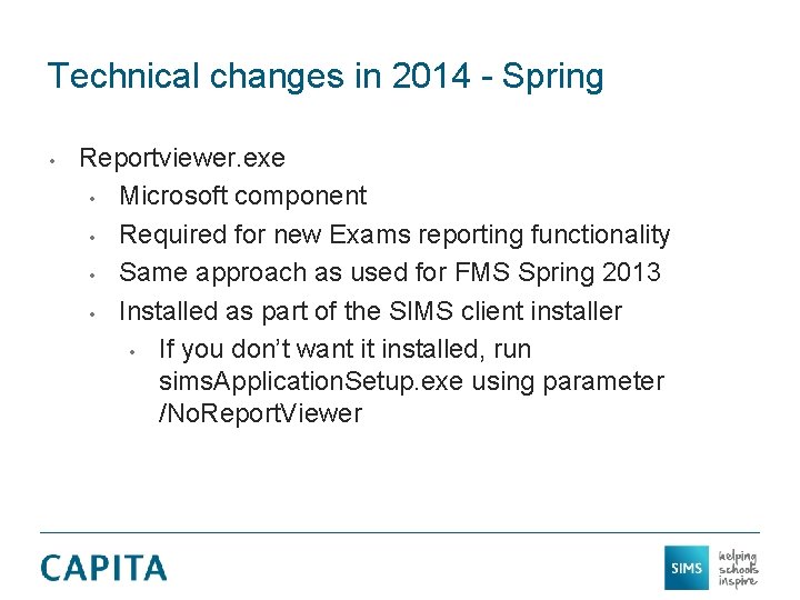 Technical changes in 2014 - Spring • Reportviewer. exe • Microsoft component • Required