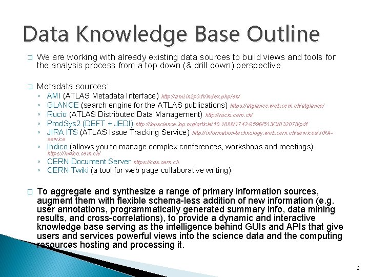 Data Knowledge Base Outline � We are working with already existing data sources to