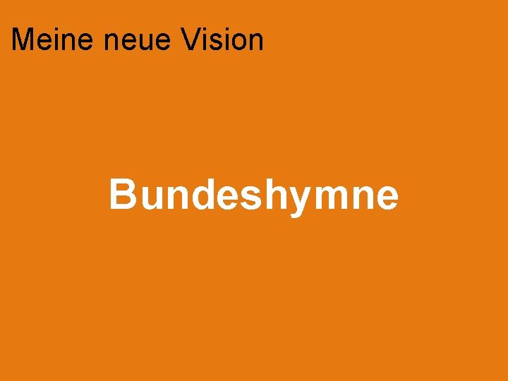 Meine neue Vision Bundeshymne 