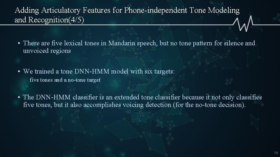 Adding Articulatory Features for Phone-independent Tone Modeling and Recognition(4/5) • There are five lexical