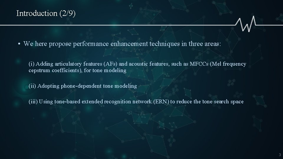 Introduction (2/9) • We here propose performance enhancement techniques in three areas: (i) Adding