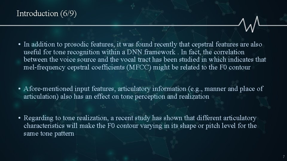 Introduction (6/9) • In addition to prosodic features, it was found recently that cepstral