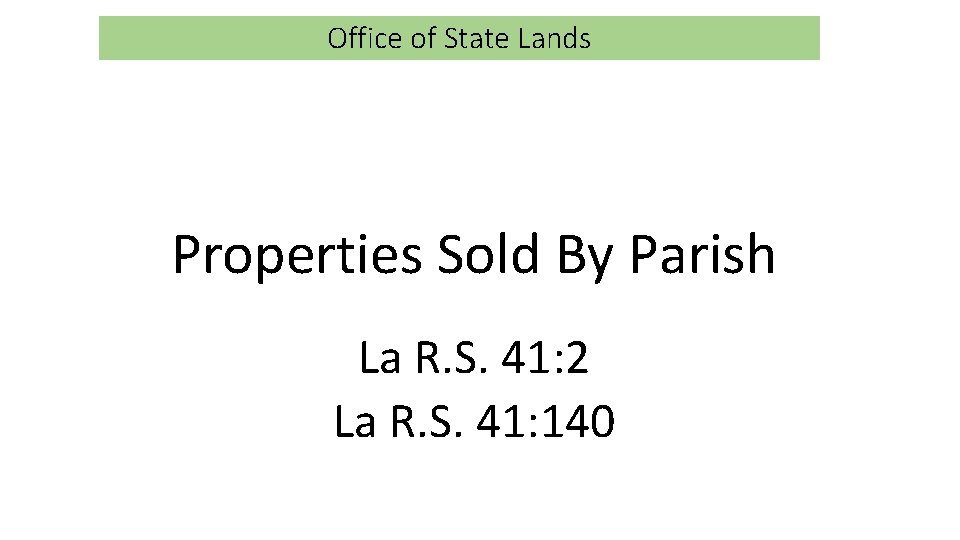 Office of State Lands Properties Sold By Parish La R. S. 41: 2 La