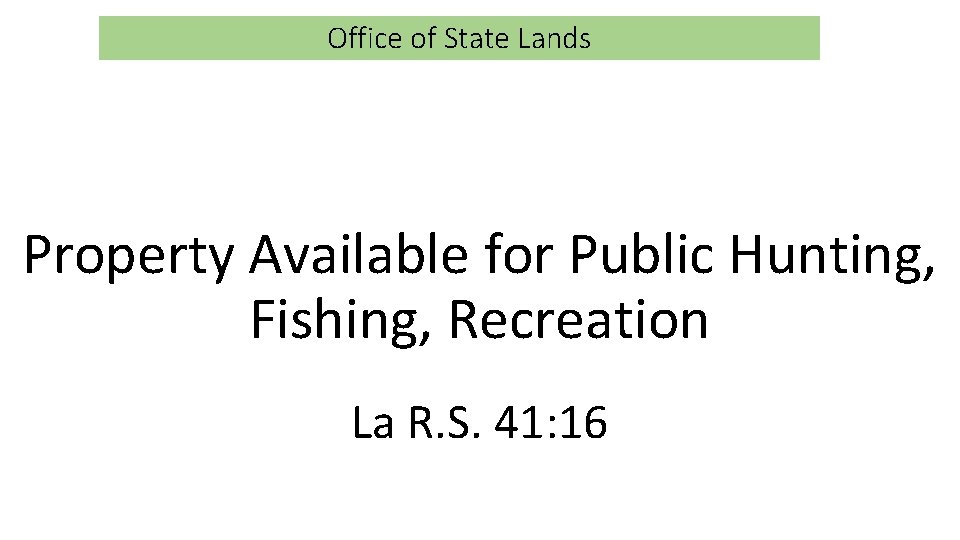 Office of State Lands Property Available for Public Hunting, Fishing, Recreation La R. S.