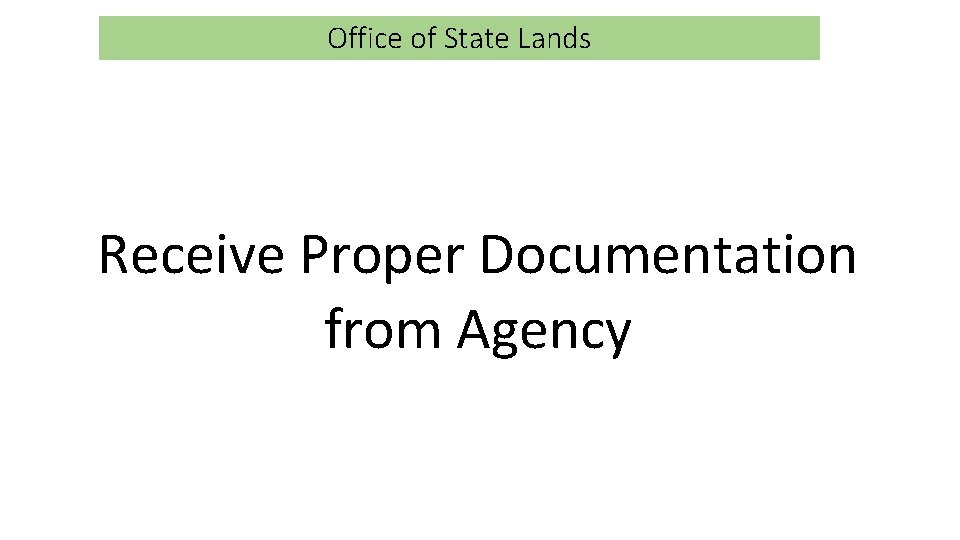 Office of State Lands Receive Proper Documentation from Agency 