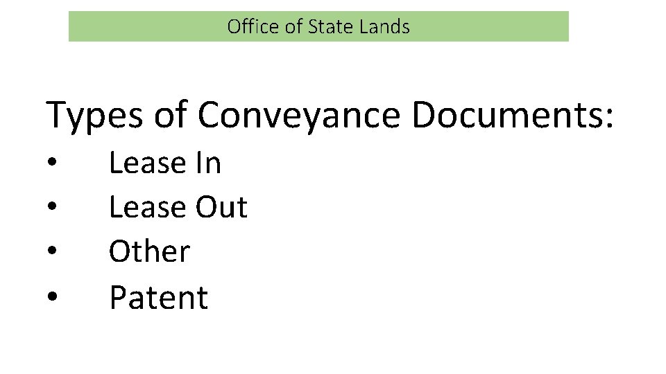 Office of State Lands Types of Conveyance Documents: • • • Lease In Lease