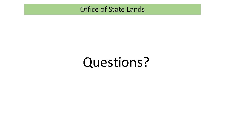 Office of State Lands Questions? 