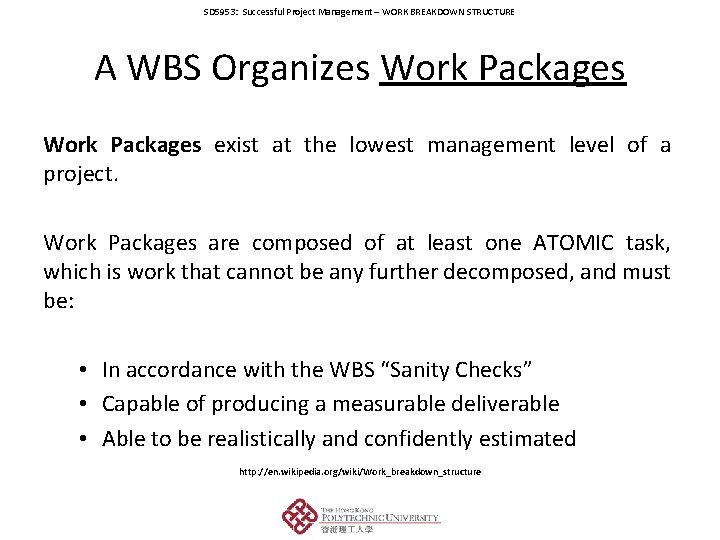 SD 5953: Successful Project Management – WORK BREAKDOWN STRUCTURE A WBS Organizes Work Packages