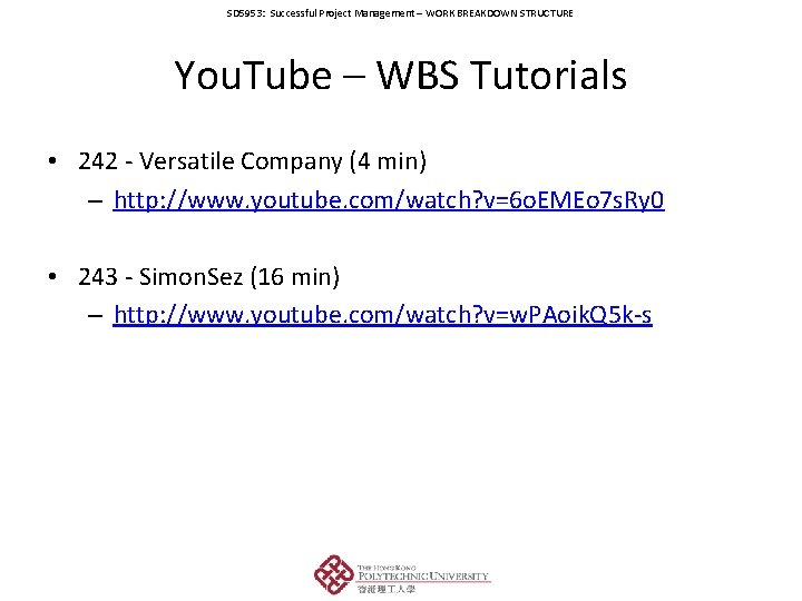 SD 5953: Successful Project Management – WORK BREAKDOWN STRUCTURE You. Tube – WBS Tutorials