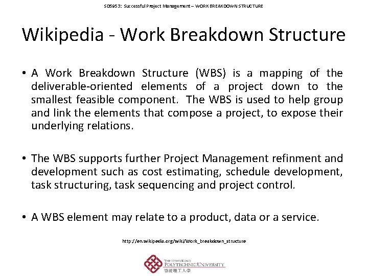 SD 5953: Successful Project Management – WORK BREAKDOWN STRUCTURE Wikipedia - Work Breakdown Structure