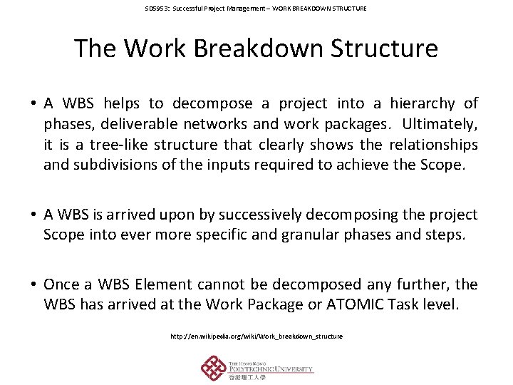 SD 5953: Successful Project Management – WORK BREAKDOWN STRUCTURE The Work Breakdown Structure •