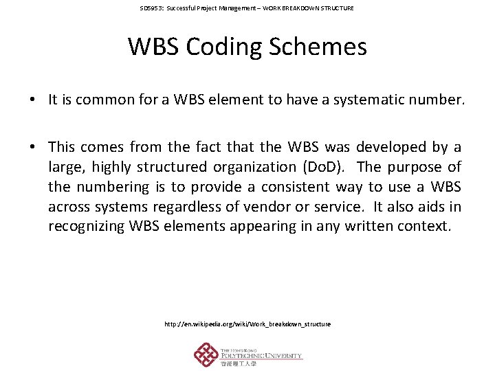 SD 5953: Successful Project Management – WORK BREAKDOWN STRUCTURE WBS Coding Schemes • It