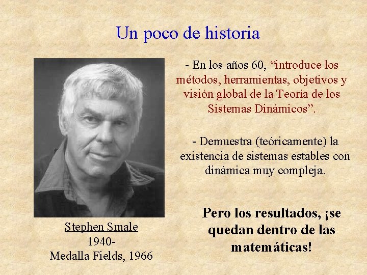 Un poco de historia - En los años 60, “introduce los métodos, herramientas, objetivos