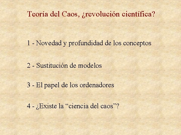 Teoría del Caos, ¿revolución científica? 1 - Novedad y profundidad de los conceptos 2