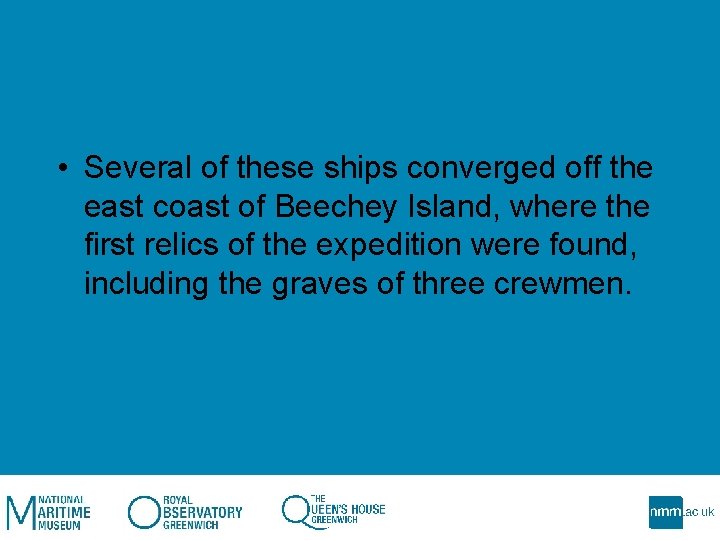  • Several of these ships converged off the east coast of Beechey Island,