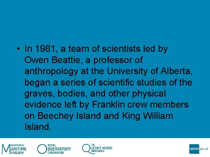  • In 1981, a team of scientists led by Owen Beattie, a professor