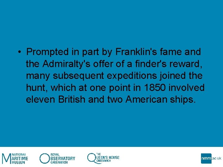  • Prompted in part by Franklin's fame and the Admiralty's offer of a