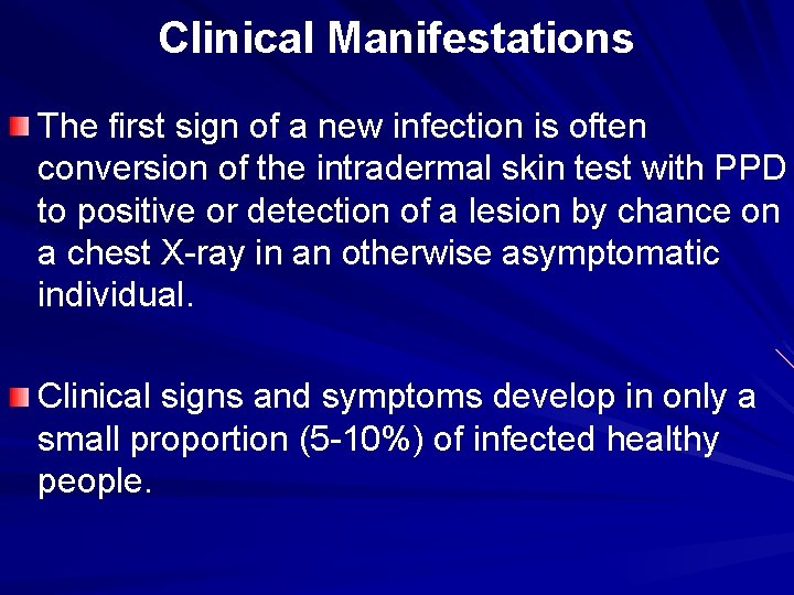 Clinical Manifestations The first sign of a new infection is often conversion of the