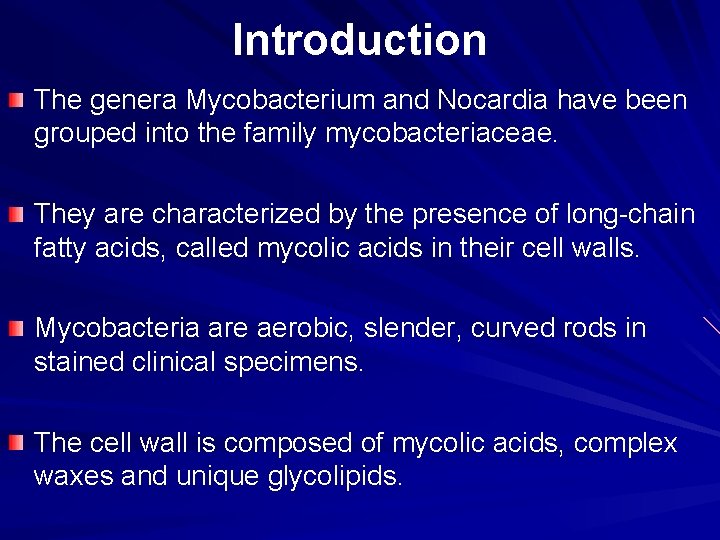 Introduction The genera Mycobacterium and Nocardia have been grouped into the family mycobacteriaceae. They