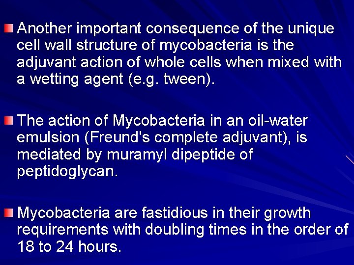 Another important consequence of the unique cell wall structure of mycobacteria is the adjuvant