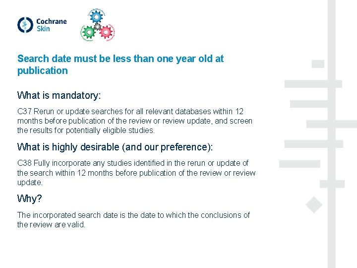 Search date must be less than one year old at publication What is mandatory: