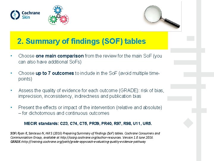 2. Summary of findings (SOF) tables • Choose one main comparison from the review