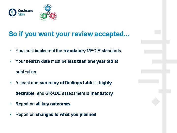 So if you want your review accepted… • You must implement the mandatory MECIR