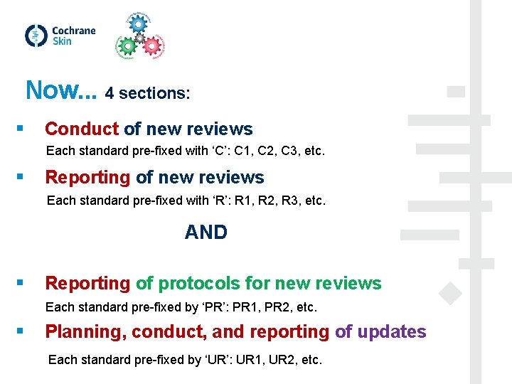 Now. . . 4 sections: § Conduct of new reviews Each standard pre-fixed with