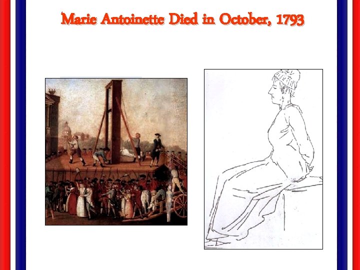 Marie Antoinette Died in October, 1793 