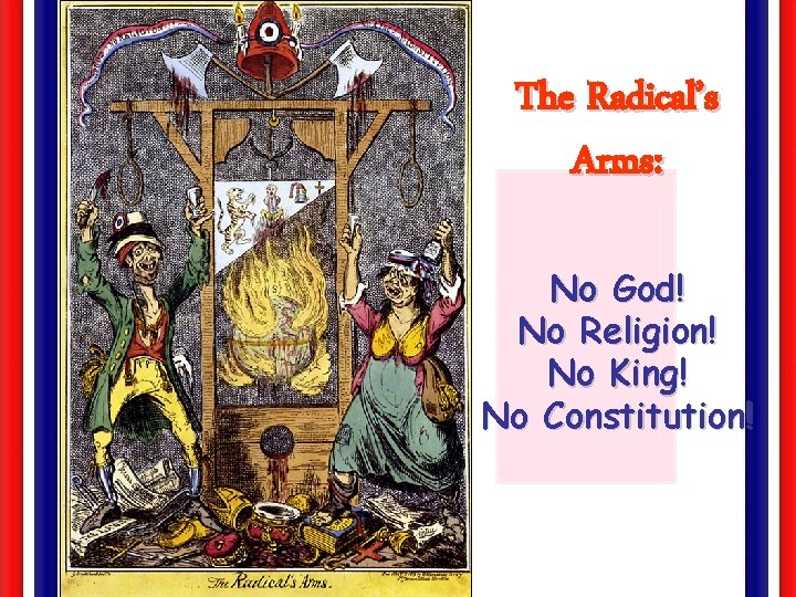 The Radical’s Arms: No God! No Religion! No King! No Constitution! 