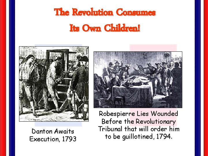 The Revolution Consumes Its Own Children! Danton Awaits Execution, 1793 Robespierre Lies Wounded Before
