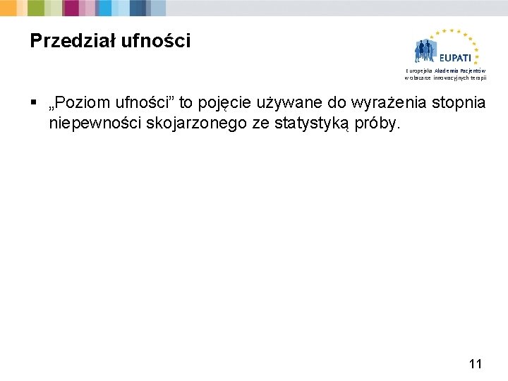 Przedział ufności Europejska Akademia Pacjentów w obszarze innowacyjnych terapii § „Poziom ufności” to pojęcie