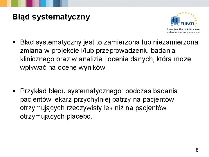 Błąd systematyczny Europejska Akademia Pacjentów w obszarze innowacyjnych terapii § Błąd systematyczny jest to