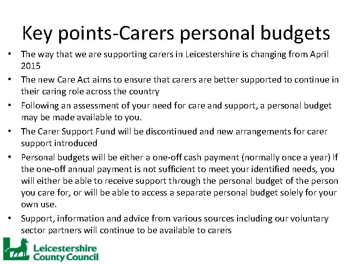 Key points-Carers personal budgets • The way that we are supporting carers in Leicestershire