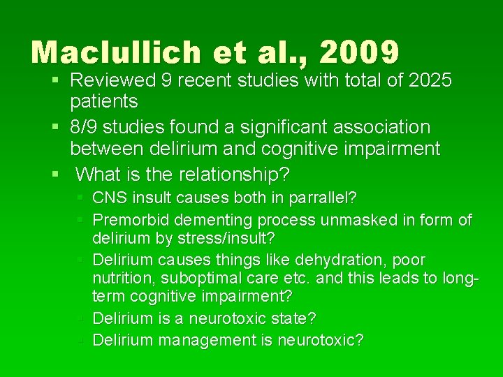Maclullich et al. , 2009 § Reviewed 9 recent studies with total of 2025