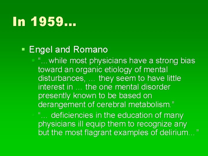 In 1959… § Engel and Romano § “…while most physicians have a strong bias