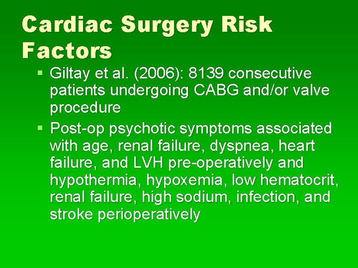 Cardiac Surgery Risk Factors § Giltay et al. (2006): 8139 consecutive patients undergoing CABG