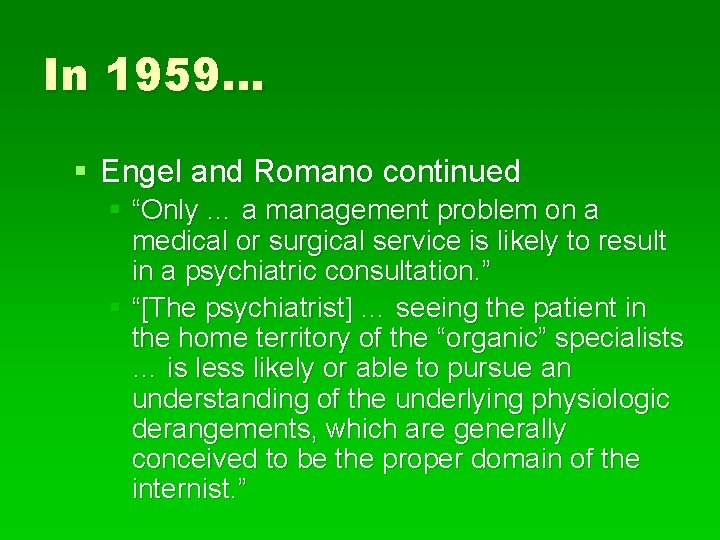 In 1959… § Engel and Romano continued § “Only … a management problem on