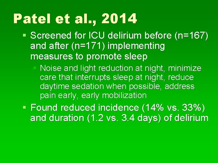 Patel et al. , 2014 § Screened for ICU delirium before (n=167) and after