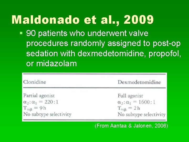 Maldonado et al. , 2009 § 90 patients who underwent valve procedures randomly assigned