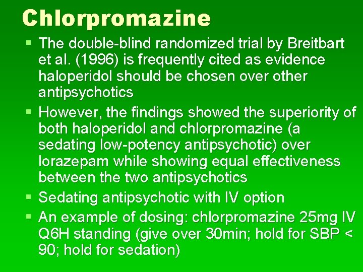 Chlorpromazine § The double-blind randomized trial by Breitbart et al. (1996) is frequently cited