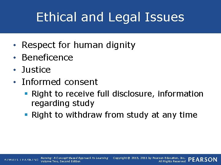 Ethical and Legal Issues • • Respect for human dignity Beneficence Justice Informed consent
