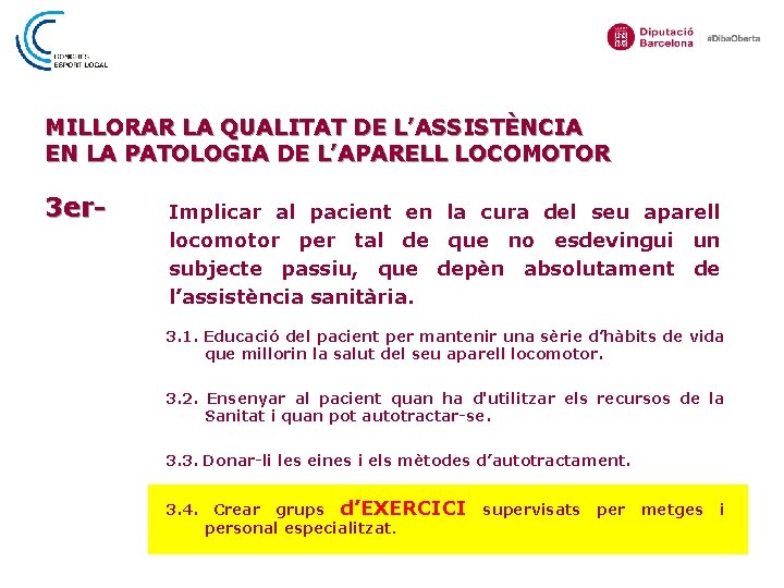 MILLORAR LA QUALITAT DE L’ASSISTÈNCIA EN LA PATOLOGIA DE L’APARELL LOCOMOTOR 3 er- Implicar