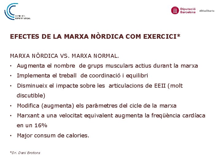EFECTES DE LA MARXA NÒRDICA COM EXERCICI* MARXA NÒRDICA VS. MARXA NORMAL. • Augmenta
