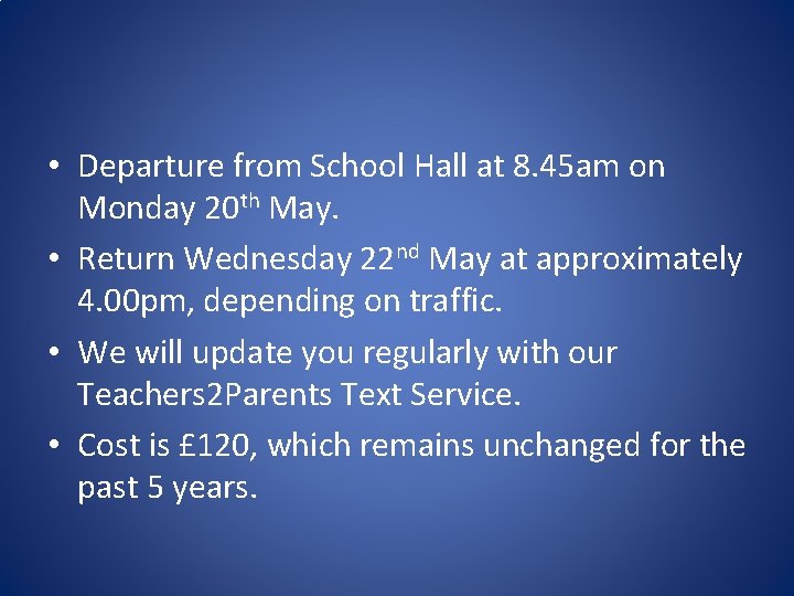  • Departure from School Hall at 8. 45 am on Monday 20 th