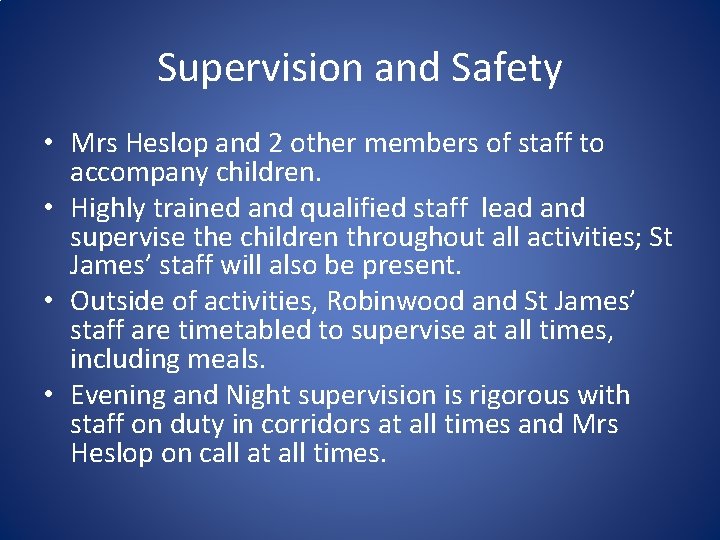 Supervision and Safety • Mrs Heslop and 2 other members of staff to accompany