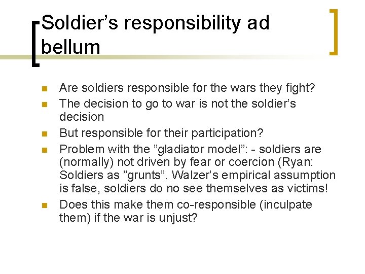 Soldier’s responsibility ad bellum n n n Are soldiers responsible for the wars they