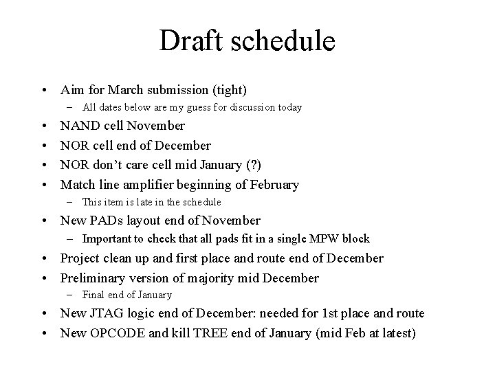 Draft schedule • Aim for March submission (tight) – All dates below are my