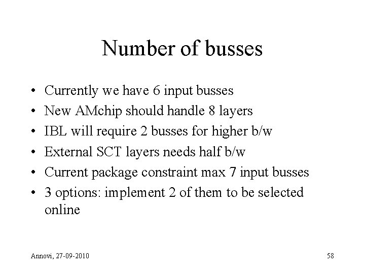 Number of busses • • • Currently we have 6 input busses New AMchip