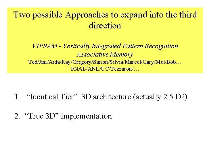 Two possible Approaches to expand into the third direction VIPRAM - Vertically Integrated Pattern